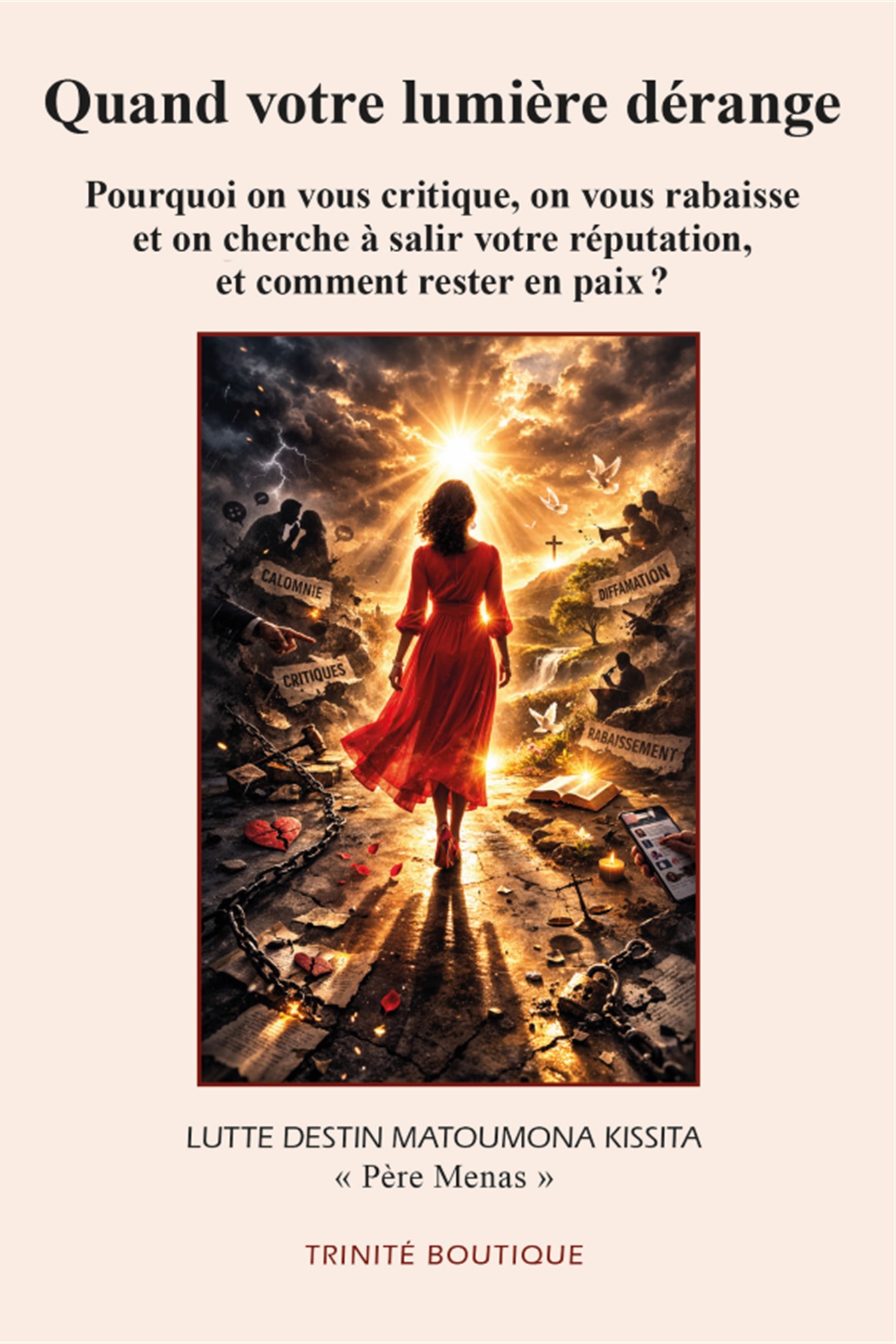 Quand votre lumière dérange. Pourquoi certaines personnes vous critiquent-elles sans raison ?