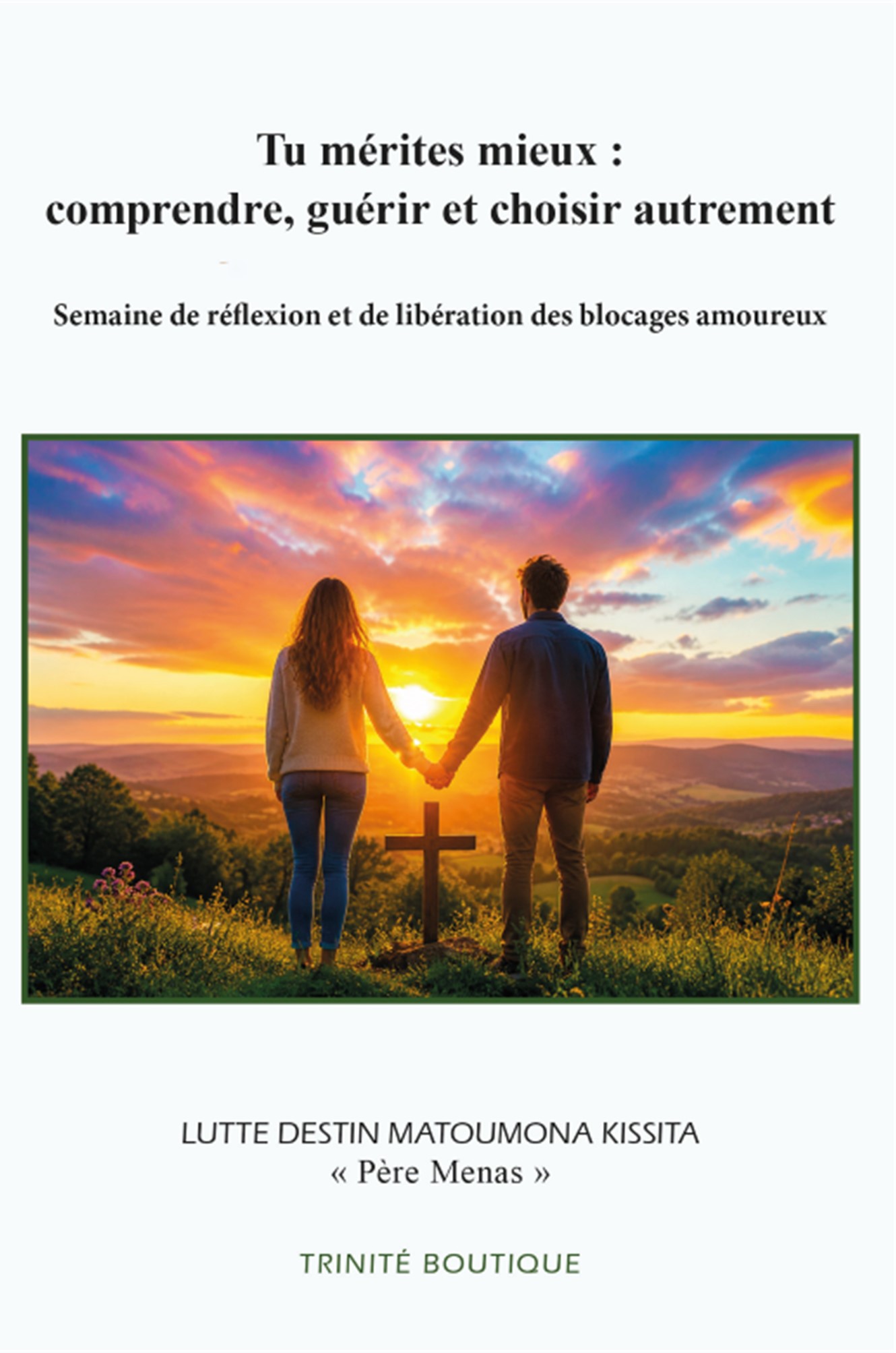 Tu mérites mieux. Prières pour la grâce du mariage