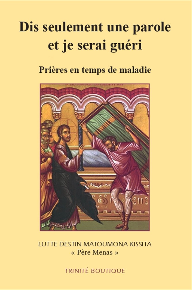 Dis seulement un mot et je serai guéri. Prières en temps de maladie